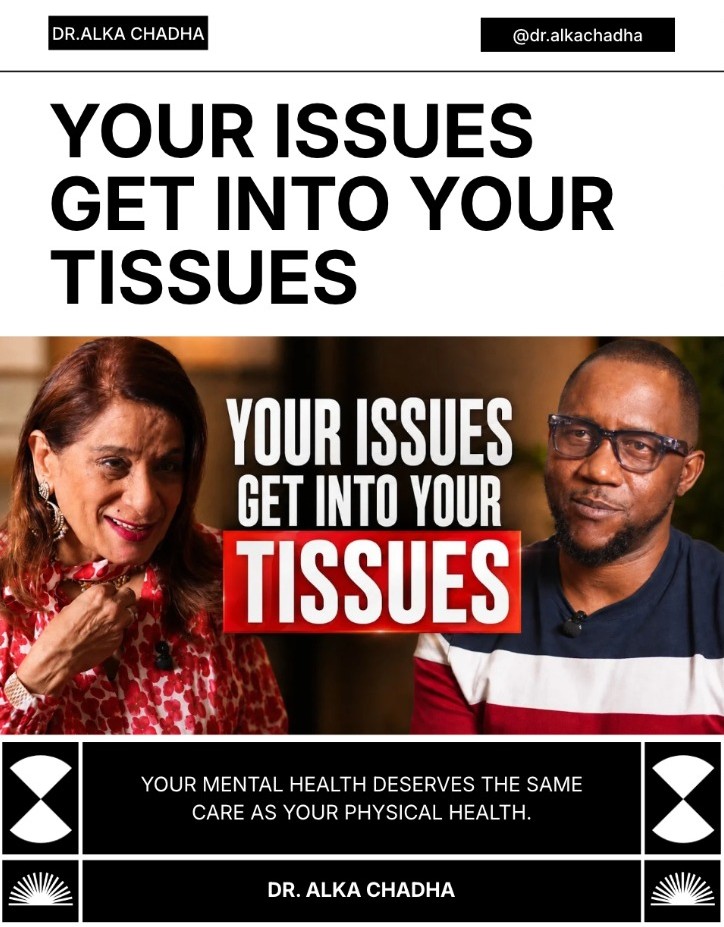 Your issues get into your tissues